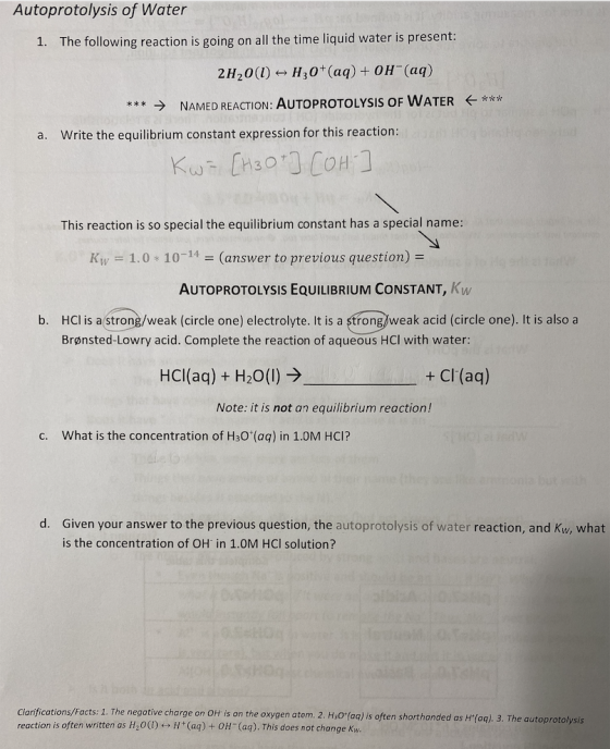 Autoprotolysis of Water 1. The following reaction is going on all the time liquid water is present: 2H20(1) - H30+(aq) + OH-(