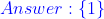 \color{blue}Answer:\{1\}