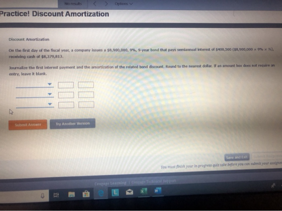 Options No results < > Practice! Discount Amortization Discount Amortization ). On the first day of the fiscal year, a compan