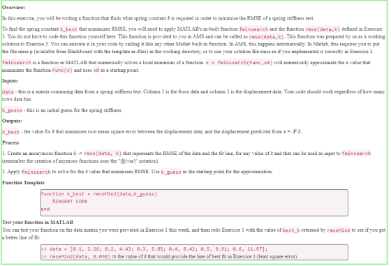 Overview: In this exercise, you will be writing a function that finds what spring constant k is required in order to minimise