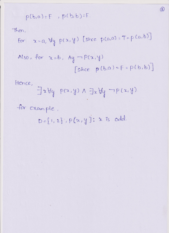 p(b,a) = F , pcb, b) = F. Then, for x-a, Hy pex, y) [since pla,al=T= p (a, b)] Also, for 2 =b, Ay - pcx, y) [since plbia)=F=p