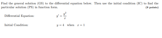 Find the general solution (GS) to the differential equation below. Then use the initial condition (IC) to find the particular