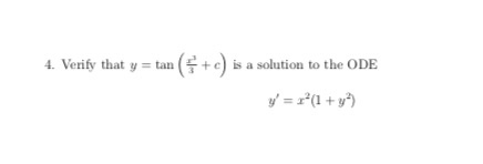 4. Verify that y tan ( is a solution to the ODE