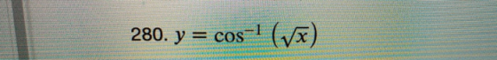 280. y y = cos -1 (1)