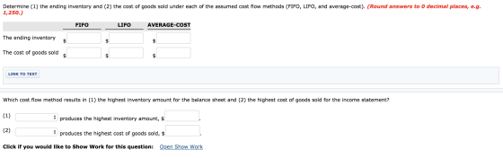 Determine (1) the ending inventory and (2) the cost of goods sold under each of the assumed cost flow methods (FIFO, LIFO, an