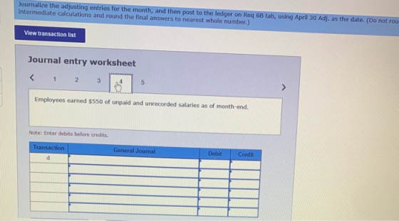 Journalize the adjusting entries for the month, and then post to the ledger on Req 6B tab, using April 30 Adj. as the date. (