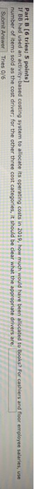 Part B [6 tries; 5 points) IF BB had used an activity-based costing system to allocate its operating costs in 2019, how much