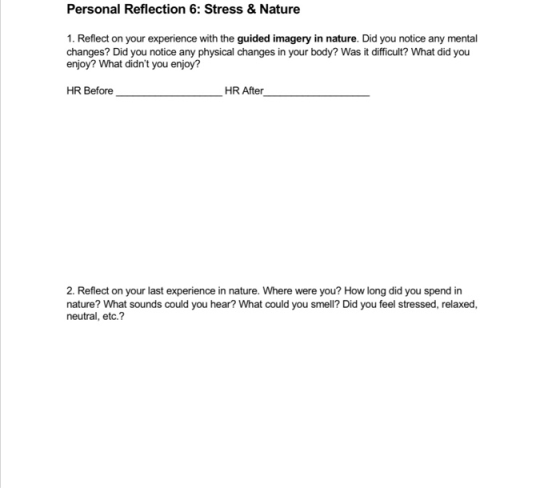 Personal Reflection 6: Stress & Nature 1. Reflect on your experience with the guided imagery in nature. Did you notice any me