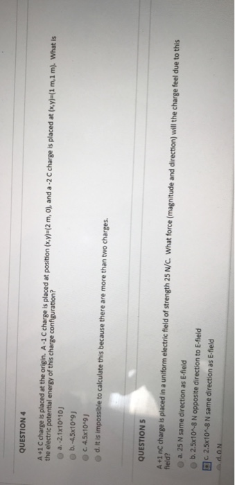 QUESTION 4 A +1 C charge is placed at the origin. A-1 C charge is placed at position (x,y)=(2 m, 0), and a -2C charge is plac