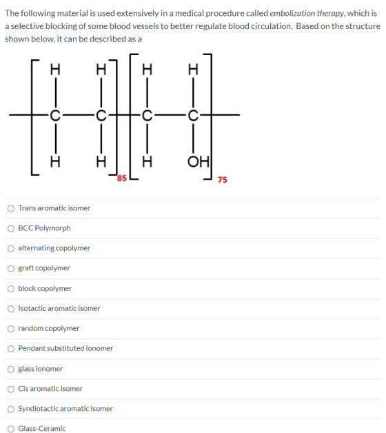The following material is used extensively in a medical procedure called embolization therapy, which is a selective blocking
