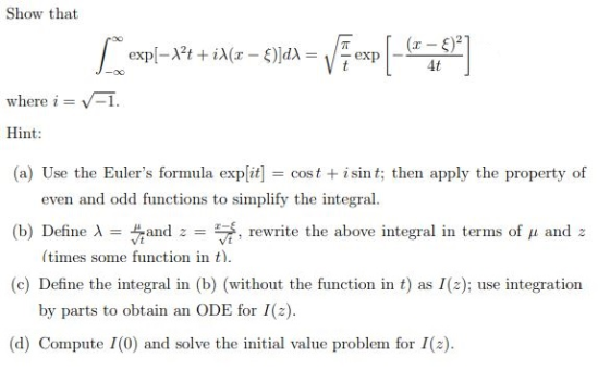 Show that Lespl= 14 + i:(8 – c)]dx = Vesp [.(4.70*] where i = V-1. Hint: (a) Use the Eulers formula exp[it] = cost + i sint;