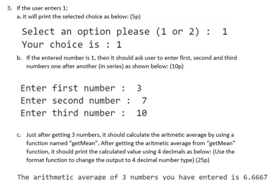 3. If the user enters 1; a. it will print the selected choice as below: (5p) Select an option please (1 or 2) : 1 Your choice