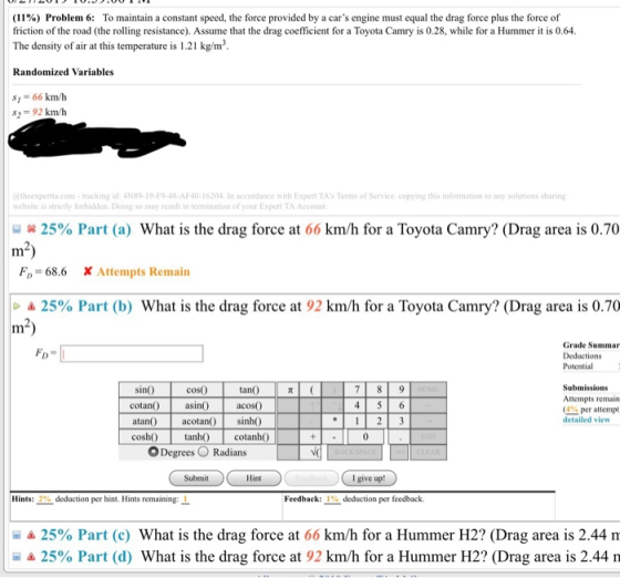 (11%) Problem 6: To maintain a constant friction of the road (the rolling resistance). Assume that the drag coefficient for a