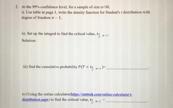 2. At the 99% confidence level, for a sample of size n=30, i). Use table in page 1, write the density function for Students