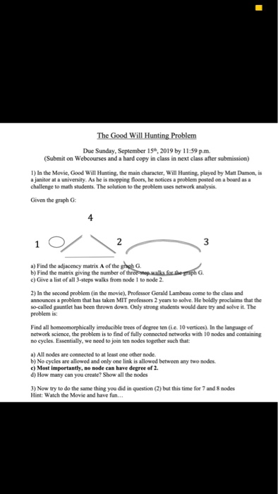 The Good Will Hunting Problem Due Sunday, September 15, 2019 by 11:59 p.m. (Submit on Webcourses and a hard copy in class in
