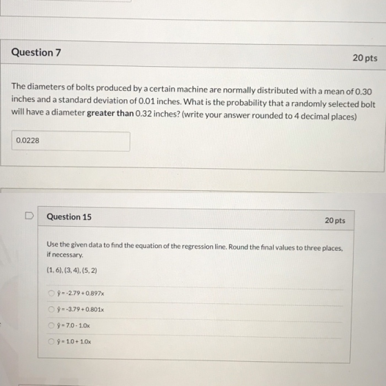 Question 7 20 pts The diameters of bolts produced by a certain machine are normally distributed with a mean of 0.30 inches an