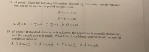 14. (4 points) Given the following information, caleulate Sg, the pooled sample variance that should be used in the pooled-va