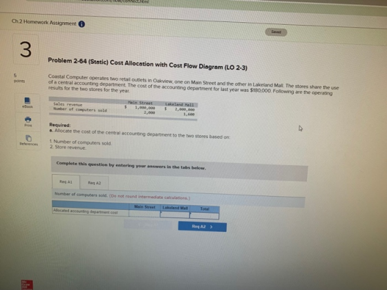 Ch 2 Homework Assignment 6 Problem 2-64 (Static) Cost Allocation with Cost Flow Diagram (LO 2-3) Coastal Computer operates tw
