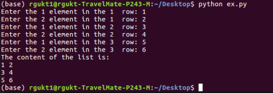 (base) rgukti@rgukt-TravelMate-P243-M:~/Desktops python ex.py Enter the 1 element in the 1 row: 1 Enter the 2 element in the
