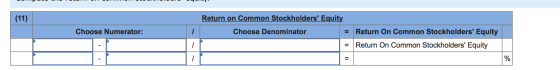 (11) Return on Common Stockholders Equity Choose Numerator: 7 Choose Denominator Return On Common Stockholders Equity Retur