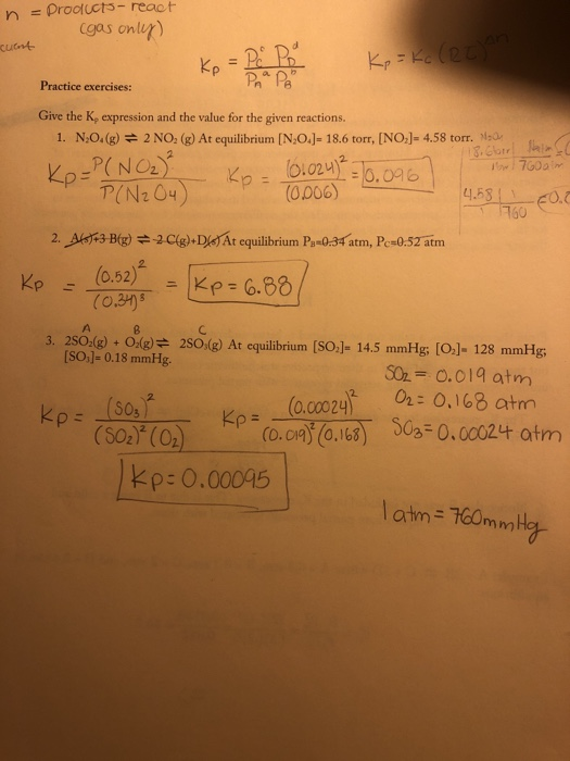 n = Products-react (gas only) cuent Kp = kelet Practice exercises: Give the K, expression and the value for the given reactio