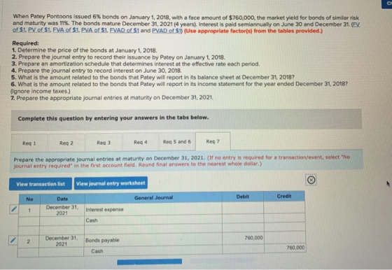 When Patey Pontoons issued 6% bonds on January 1, 2018, with a face amount of $760,000, the market yield for bonds of similar