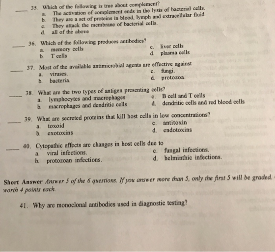 35. Which of the following is true about complement? a. The activation of complement ends in the lysis of bacterial cells. b.