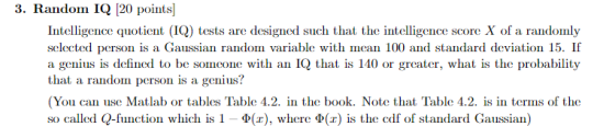 3. Random IQ 20 points Intelligence quotient (IQ) tosts are designed such that the intelligence score ofǎ randomly selected p