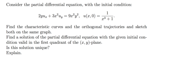 Consider the partial differential equation, with the initial condition: 1 2yuz + 3x?uy = 9x?y?, u(x,0) = x3 + 1 Find the char