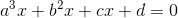 a^{3}x+b^{2}x+cx+d=0