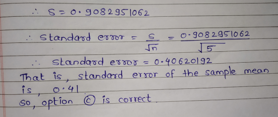 .: S = 0.9082951062 .: Standard error = s = 0.9082951062 Tă J5 .: standard error = 0.40620192 That is standard error of the s
