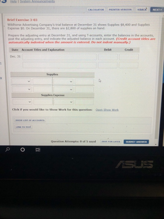 Help System Announcements CALCULATOR PRINTER VERSION <BACK NEXT Brief Exercise 3-03 Wildhorse Advertising Companys trial bal