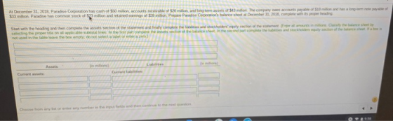 Az December 31, 2018, Paradise Corporation has cash of 50 milion ecouts of $20 million and long term of 543 milion. The compw