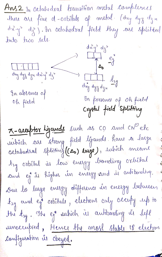 Ans 2 In Octabedral transition metal complesees there are five d-orbitals of metal (day dyz dzn driya dz). In octahedral fiel