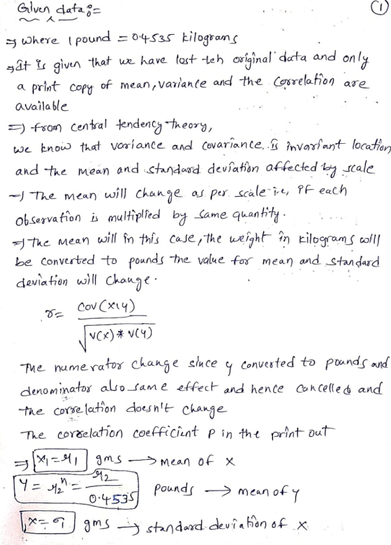 Glven data; y where I pound = 0:4535 kilograns sát is given that we have lost teh original data and only a print copy of mean