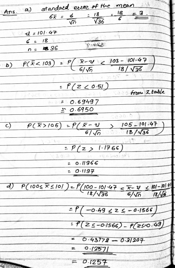 standatd erce of the 18 mean a) Ans 3 : 18 6天 = 6 d=101-4子 18 103 I01 47 PC天<103 P ь) 18/V36 6/G P(20.51) ao from Ztable O.6g