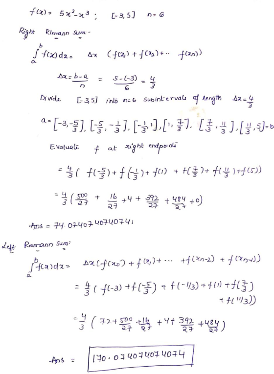 f(x) = 5x?_33; (-3,5) 1:6 Right Rierann sum- 5° 400 da: Ax (468) + f(s)+.. fcan)) Da=b12 = 5-63) - Divide [35] inlā n= 6 subi