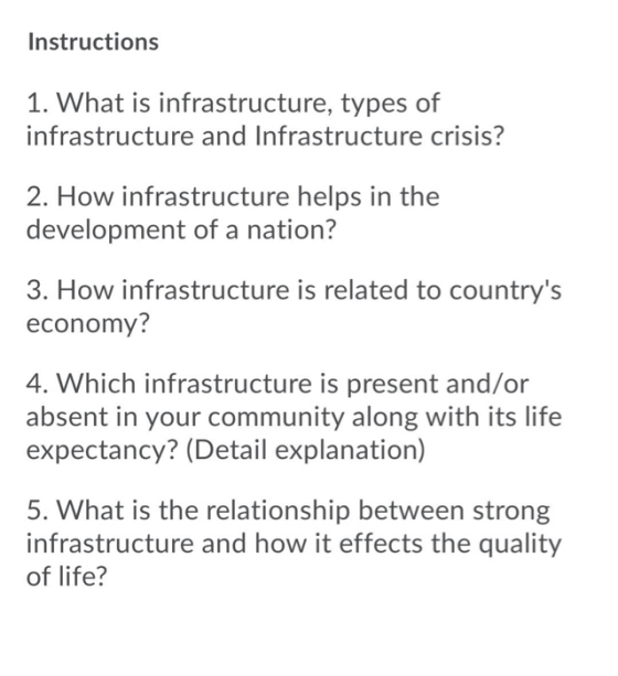 Instructions 1. What is infrastructure, types of infrastructure and Infrastructure crisis? 2. How infrastructure helps in the