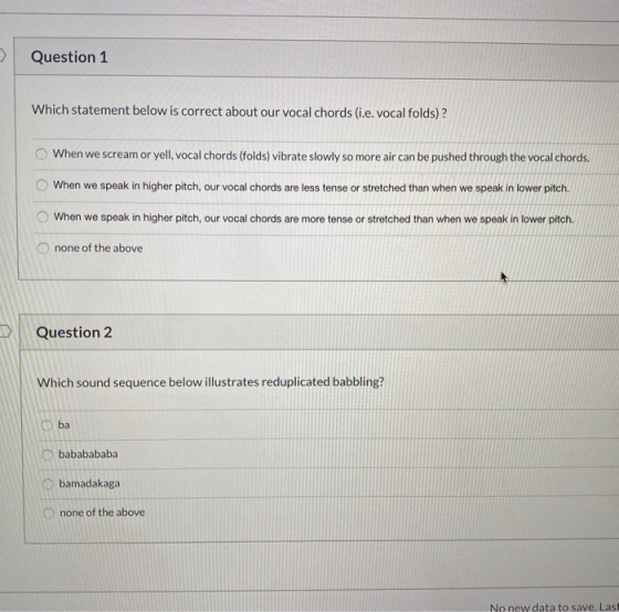 Question 1 Which statement below is correct about our vocal chords (i.e. vocal folds)? When we scream or yell, vocal chords (