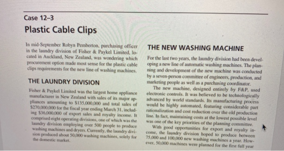 Case 12-3 Plastic Cable Clips In mid-September Robyn Pemberton, purchasing officer in the laundry division of Fisher & Paykel