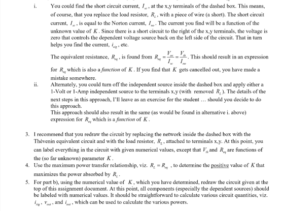 You could find the short circuit current, Ic, at the x,y terminals of the dashed box. This means, of course, that you replace
