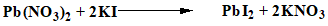 Pb(NO3)2 + 2KI- - Pb 12 + 2 KNO3