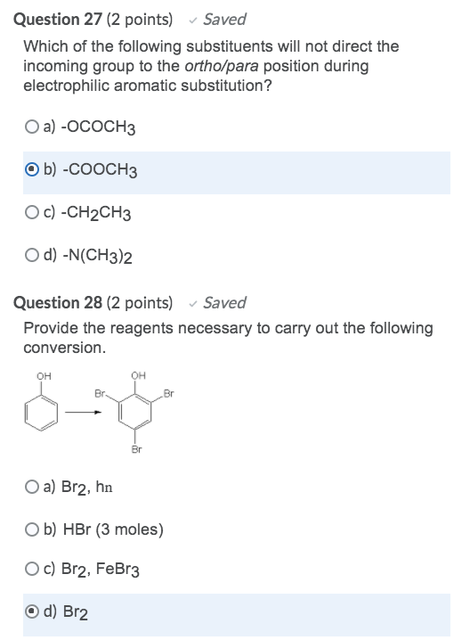 Question 27 (2 points) Saved Which of the following substituents will not direct the incoming group to the ortho/para positio