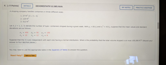 4. [-/1 Points) DETAILS DEVORESTAT9 5.E.085.NVA MY NOTES PRACTICE ANOTHER A shipping company handles containers in three diff