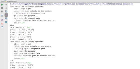 Run animal shelter | C:\Users\shiva\AppData\Local\Programs\Python, Python35-32\python.exe Type one of the following options: