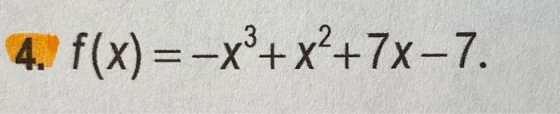 4. f(x) = -xº+x²+2x–7.