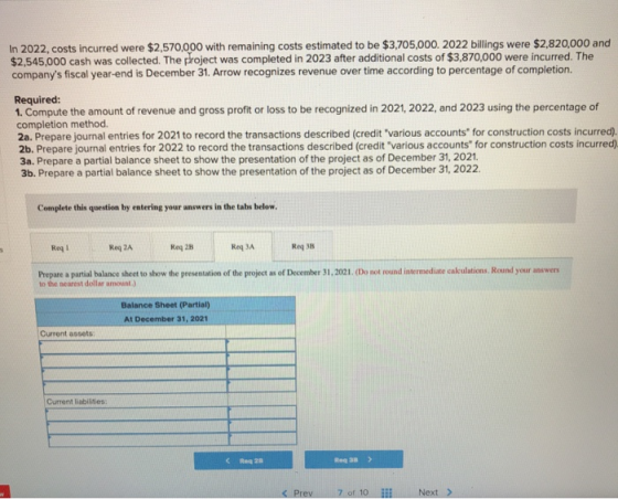 In 2022, costs incurred were $2,570,000 with remaining costs estimated to be $3,705,000. 2022 billings were $2,820,000 and $2