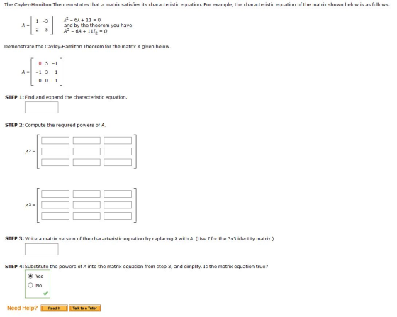 The Cayley-Hamilton Theorem states that a matrix satisfies its characteristic equation. For example, the characteristic equat