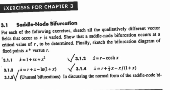 EXERCISES FOR CHAPTER 3 3.1 Saddle-Node Bifurcation For each of the following exercises, sketch all the qualitatively differe