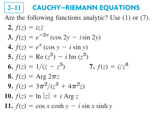 2-11 CAUCHY-RIEMANN EQUATIONS Are the following functions analytic? Use (1) or (7). 2. f(z) = izz 3. f(z) = e -2,0 (cos 2y –